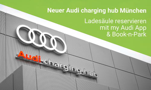 Reservierung Schnellladesäule Audi charging hub München